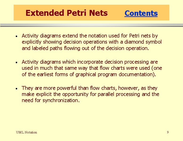 Extended Petri Nets Contents · Activity diagrams extend the notation used for Petri nets Extended Petri Nets Contents · Activity diagrams extend the notation used for Petri nets