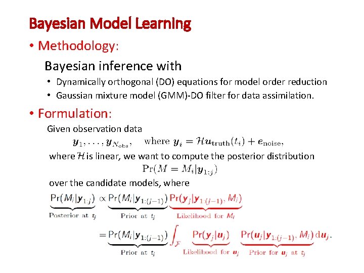 Bayesian Model Learning • Methodology: Bayesian inference with • Dynamically orthogonal (DO) equations for