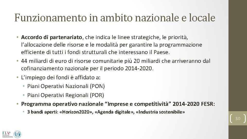 Funzionamento in ambito nazionale e locale • Accordo di partenariato, che indica le linee