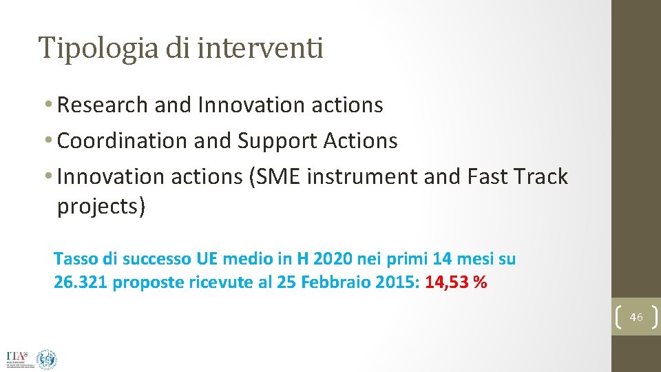 Tipologia di interventi • Research and Innovation actions • Coordination and Support Actions •