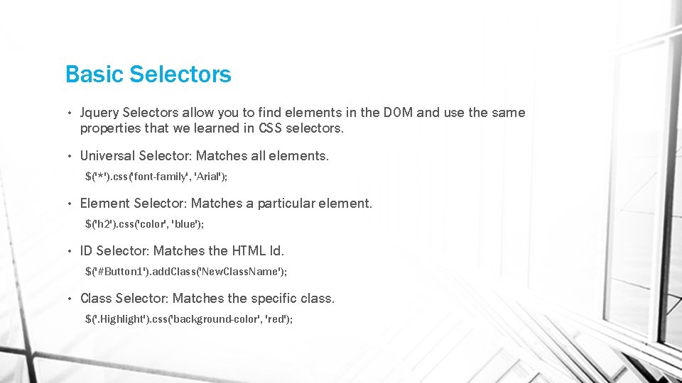Basic Selectors • Jquery Selectors allow you to find elements in the DOM and
