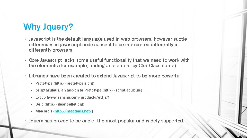 Why Jquery? • Javascript is the default language used in web browsers, however subtle