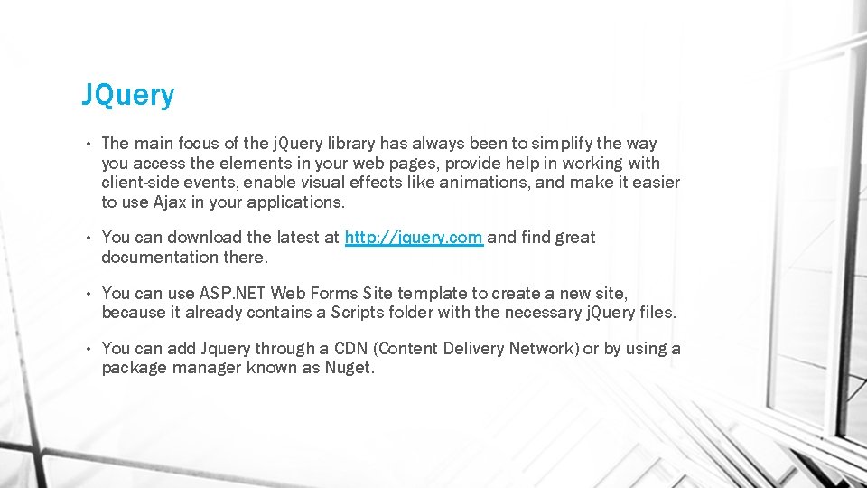JQuery • The main focus of the j. Query library has always been to