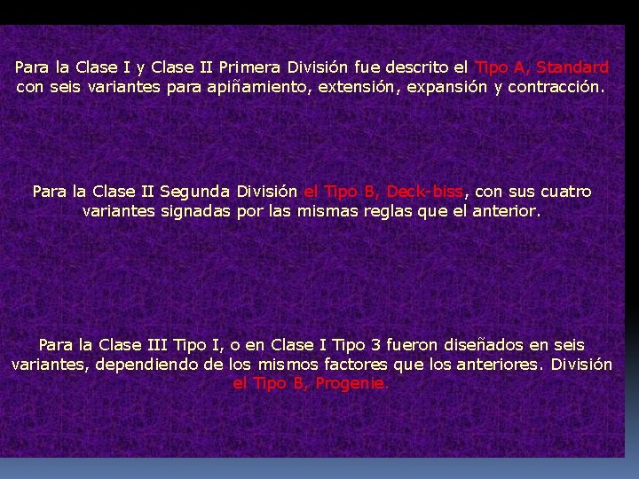 Para la Clase I y Clase II Primera División fue descrito el Tipo A,