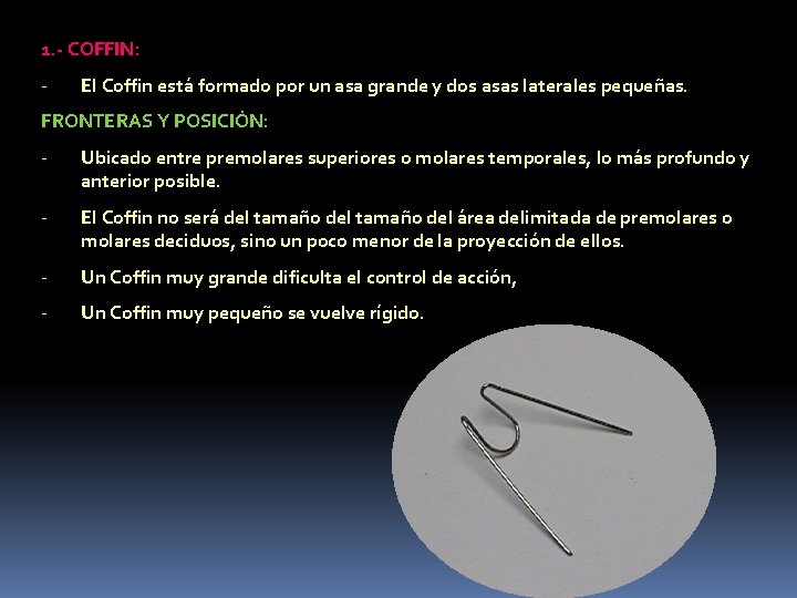 1. - COFFIN: - El Coffin está formado por un asa grande y dos