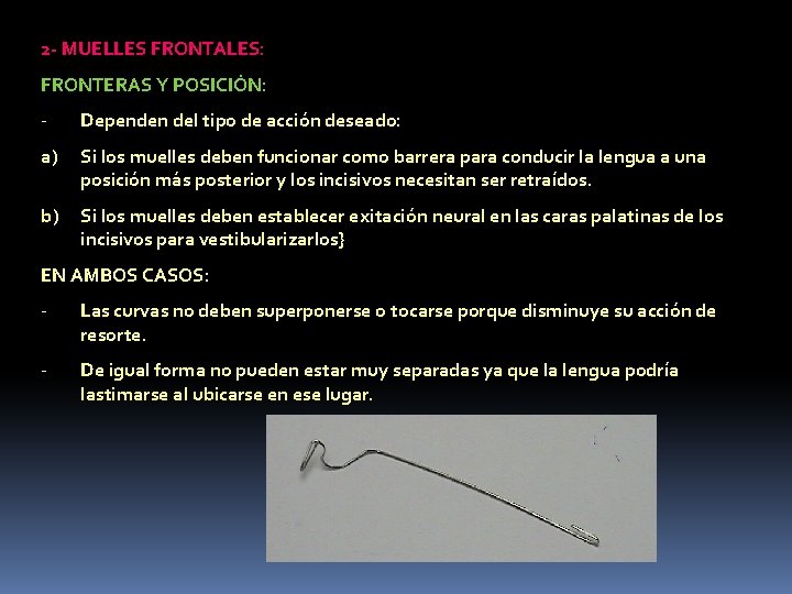 2 - MUELLES FRONTALES: FRONTERAS Y POSICIÓN: - Dependen del tipo de acción deseado: