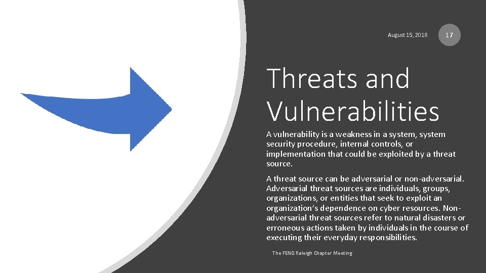 August 15, 2018 17 Threats and Vulnerabilities A vulnerability is a weakness in a