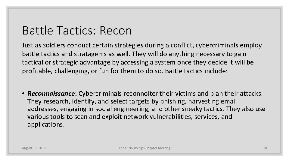 Battle Tactics: Recon Just as soldiers conduct certain strategies during a conflict, cybercriminals employ