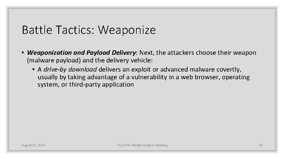 Battle Tactics: Weaponize • Weaponization and Payload Delivery: Next, the attackers choose their weapon