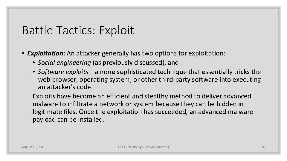 Battle Tactics: Exploit • Exploitation: An attacker generally has two options for exploitation: •