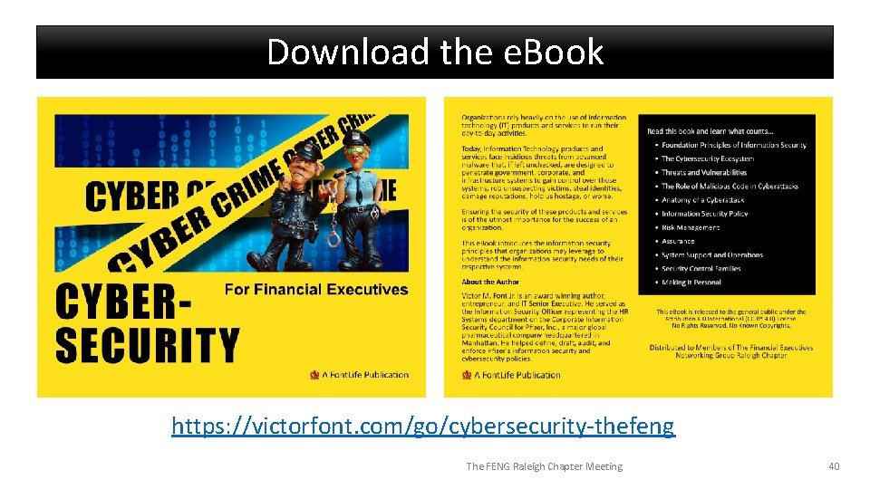 Download the e. Book https: //victorfont. com/go/cybersecurity-thefeng August 15, 2018 The FENG Raleigh Chapter