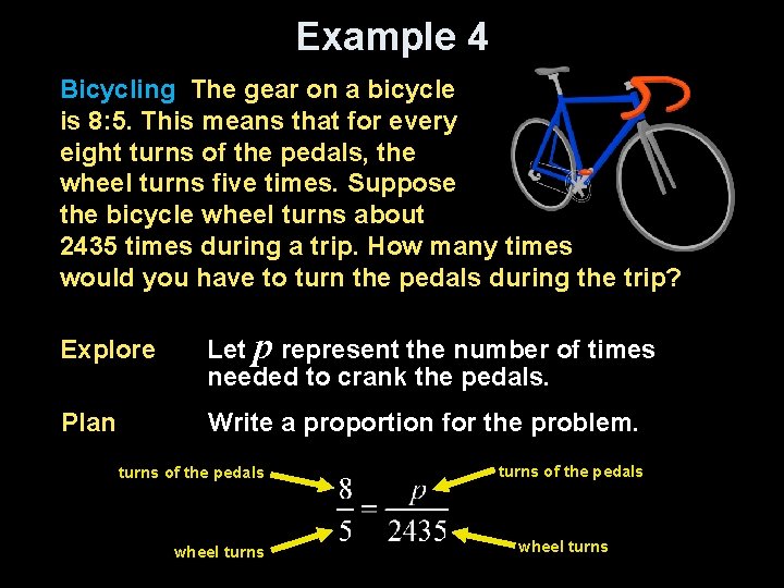 Example 4 Bicycling The gear on a bicycle is 8: 5. This means that