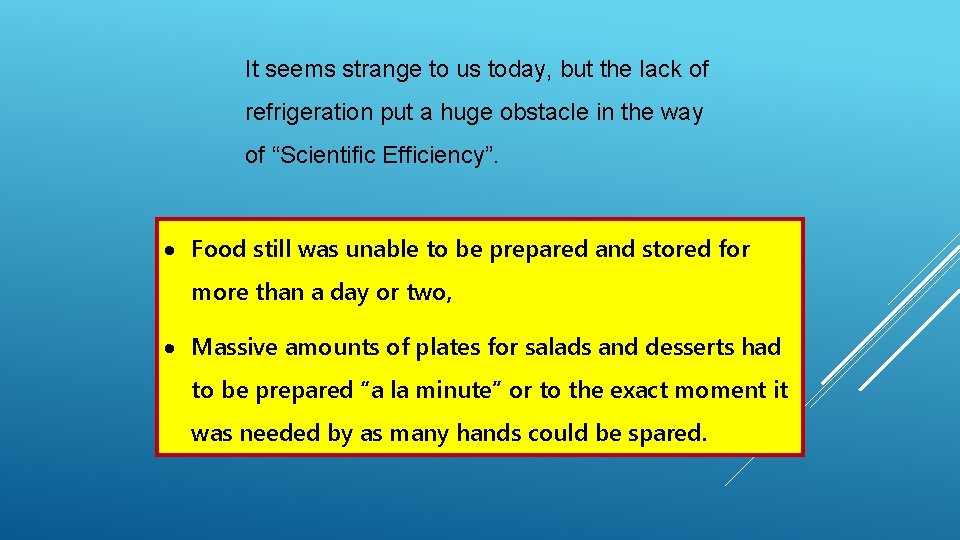 It seems strange to us today, but the lack of refrigeration put a huge It seems strange to us today, but the lack of refrigeration put a huge