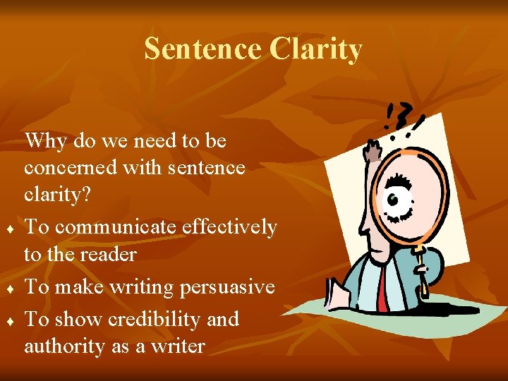 Sentence Clarity ¨ ¨ ¨ Why do we need to be concerned with sentence
