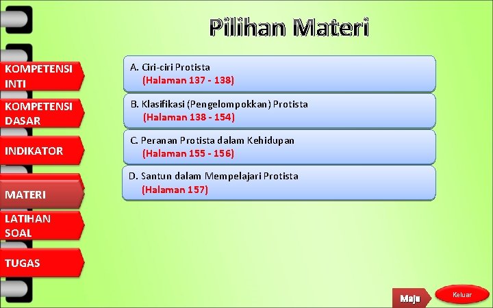 Pilihan Materi KOMPETENSI INTI A. Ciri-ciri Protista (Halaman 137 - 138) KOMPETENSI DASAR B.