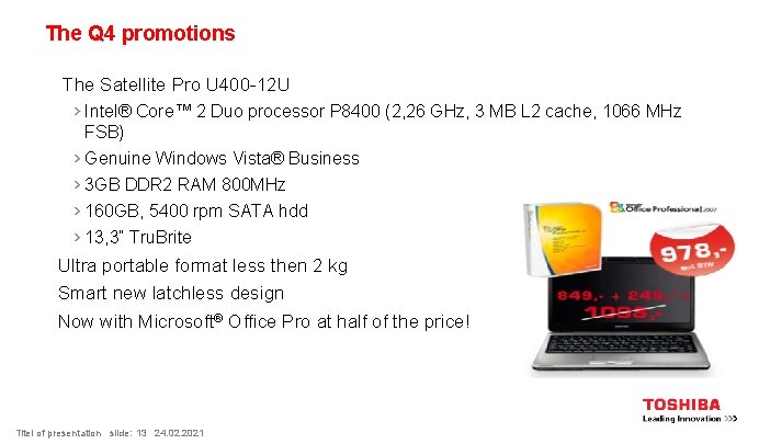 The Q 4 promotions > The Satellite Pro U 400 -12 U Intel® Core™