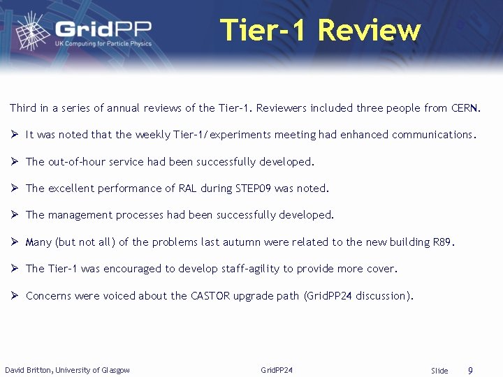 Tier-1 Review Third in a series of annual reviews of the Tier-1. Reviewers included