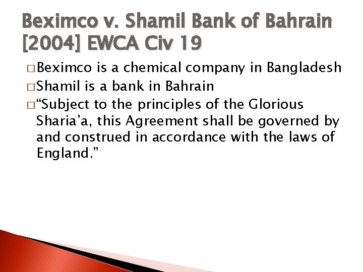 Beximco v. Shamil Bank of Bahrain [2004] EWCA Civ 19 � Beximco is a