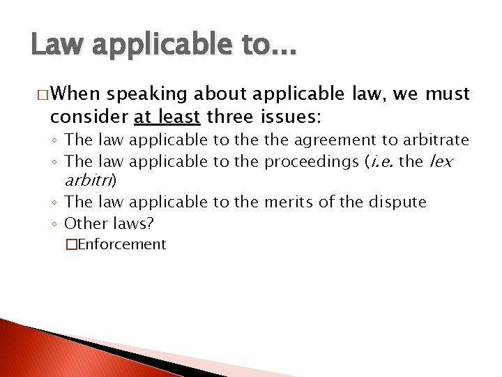 Law applicable to. . . � When speaking about applicable law, we must consider