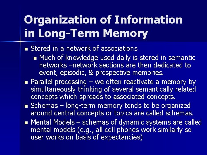 Organization of Information in Long-Term Memory n n Stored in a network of associations