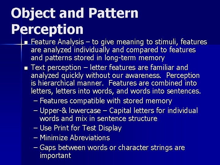 Object and Pattern Perception n n Feature Analysis – to give meaning to stimuli,