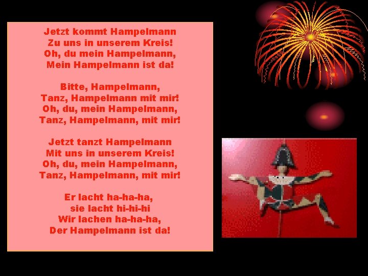Jetzt kommt Hampelmann Zu uns in unserem Kreis! Oh, du mein Hampelmann, Mein Hampelmann
