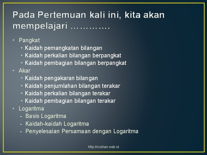 Pada Pertemuan kali ini, kita akan mempelajari …………. • Pangkat • Kaidah pemangkatan bilangan