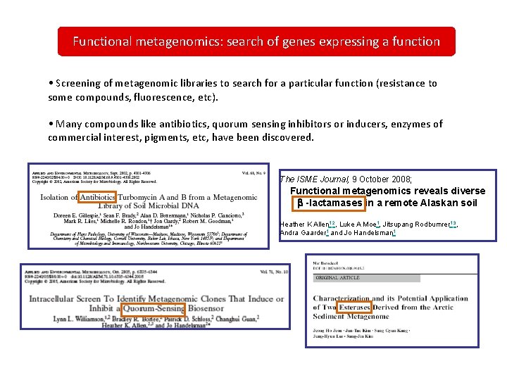 Functional metagenomics: search of genes expressing a function • Screening of metagenomic libraries to