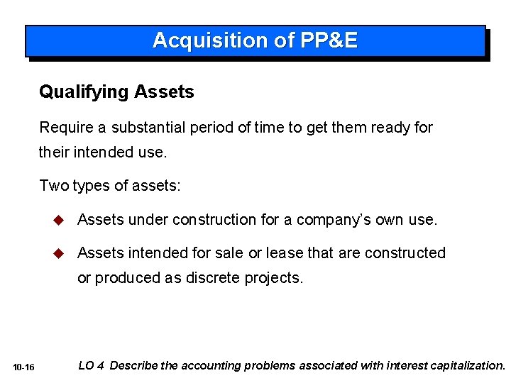 Acquisition of PP&E Qualifying Assets Require a substantial period of time to get them