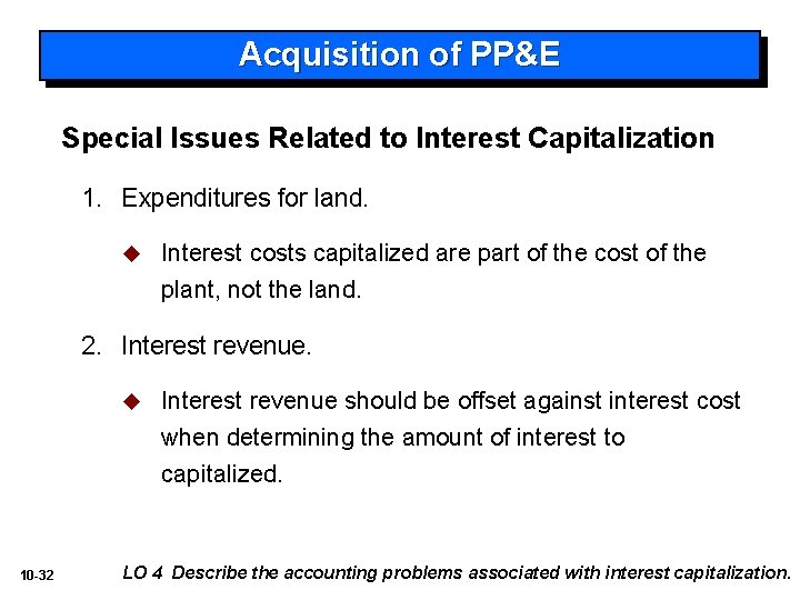 Acquisition of PP&E Special Issues Related to Interest Capitalization 1. Expenditures for land. u