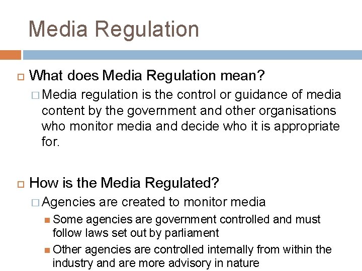 Media Regulation What does Media Regulation mean? � Media regulation is the control or