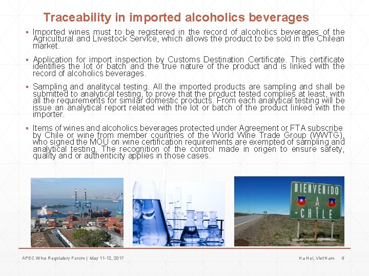 Traceability in imported alcoholics beverages ▪ Imported wines must to be registered in the