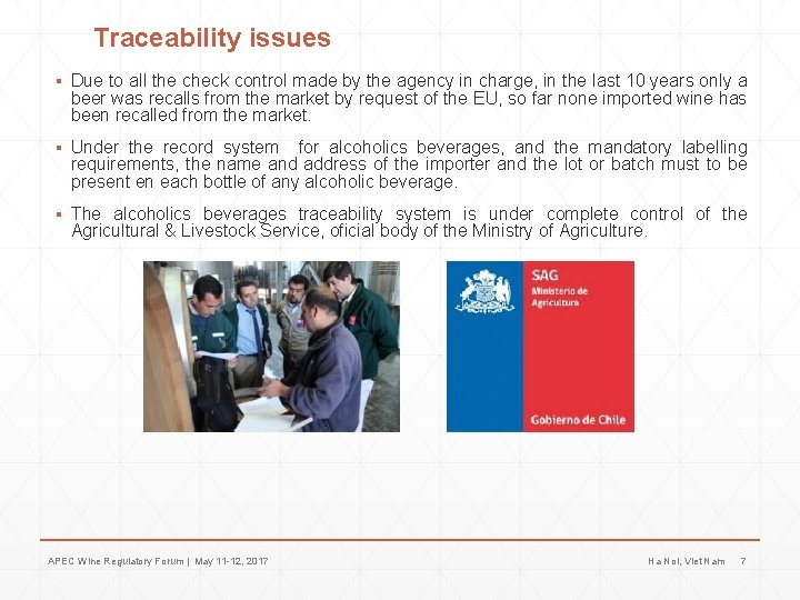 Traceability issues ▪ Due to all the check control made by the agency in