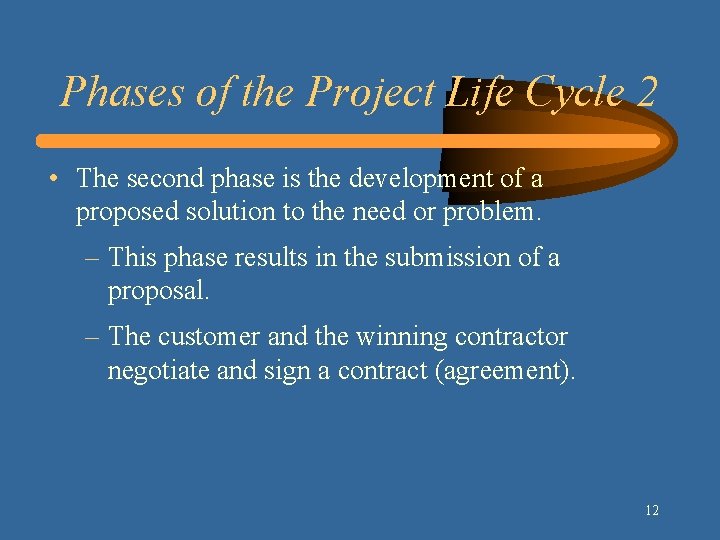 Phases of the Project Life Cycle 2 • The second phase is the development