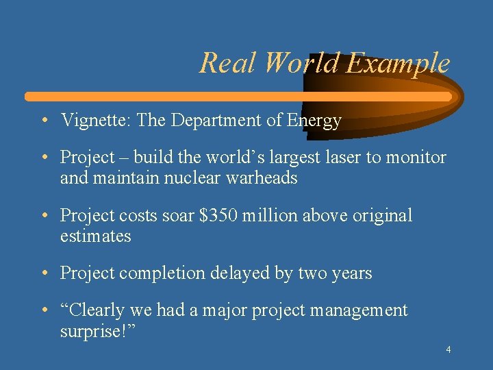 Real World Example • Vignette: The Department of Energy • Project – build the