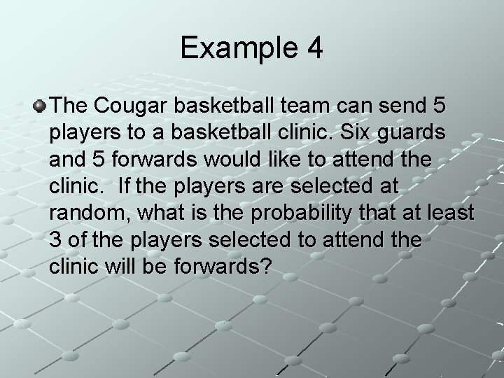 Example 4 The Cougar basketball team can send 5 players to a basketball clinic.