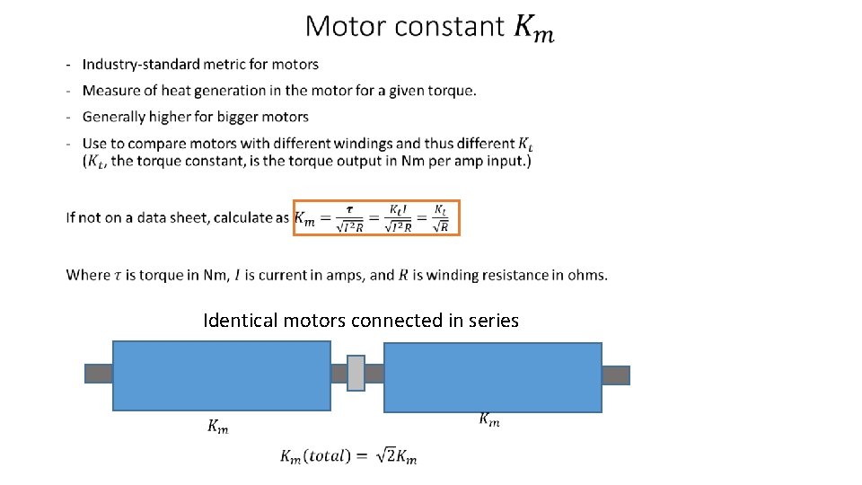  • Identical motors connected in series 