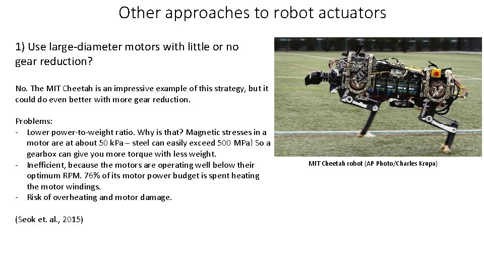 Other approaches to robot actuators 1) Use large-diameter motors with little or no gear