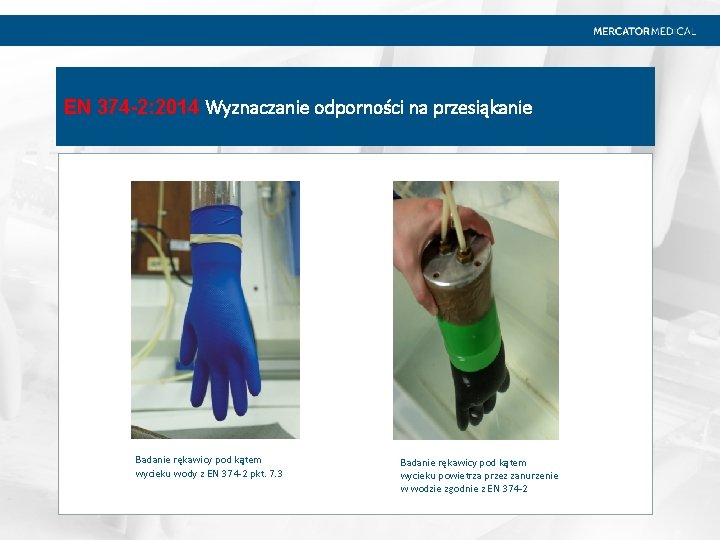 EN 374 -2: 2014 Wyznaczanie odporności na przesiąkanie Badanie rękawicy pod kątem wycieku wody