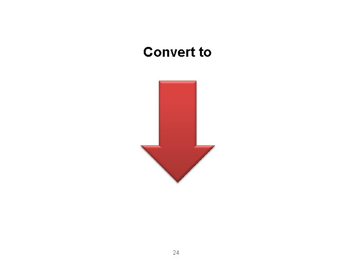 Convert to 24 
