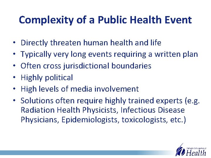 Complexity of a Public Health Event • • • Directly threaten human health and