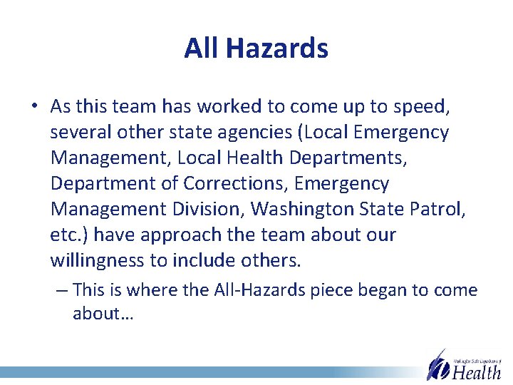 All Hazards • As this team has worked to come up to speed, several