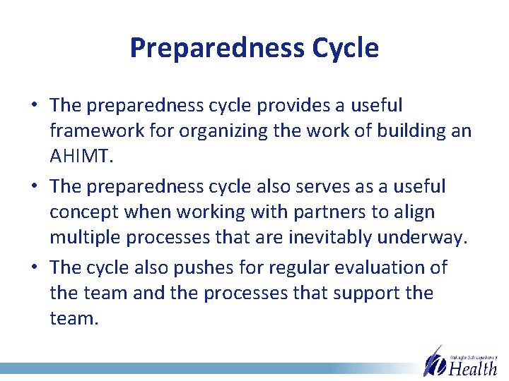 Preparedness Cycle • The preparedness cycle provides a useful framework for organizing the work