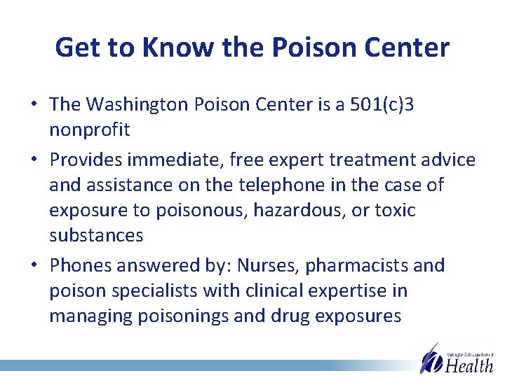 Get to Know the Poison Center • The Washington Poison Center is a 501(c)3