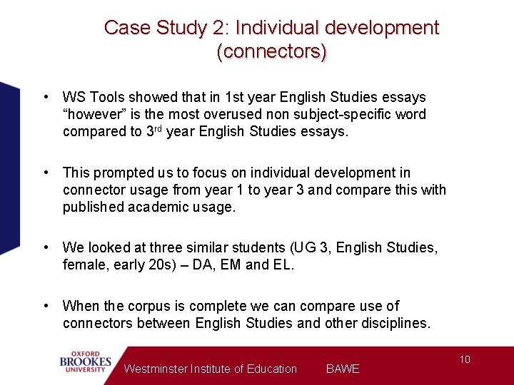 Case Study 2: Individual development (connectors) • WS Tools showed that in 1 st