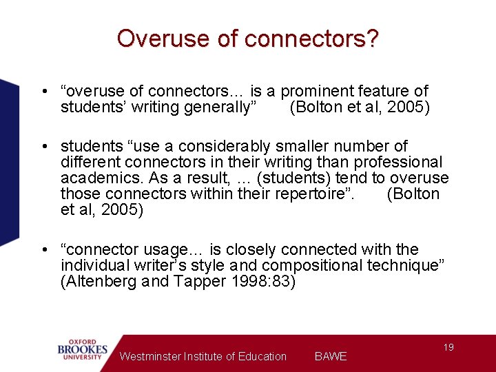 Overuse of connectors? • “overuse of connectors… is a prominent feature of students’ writing