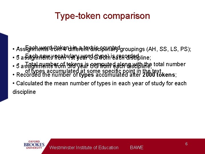 Type-token comparison • Each wordfrom (token) in a textdisciplinary is countedgroupings (AH, SS, LS,