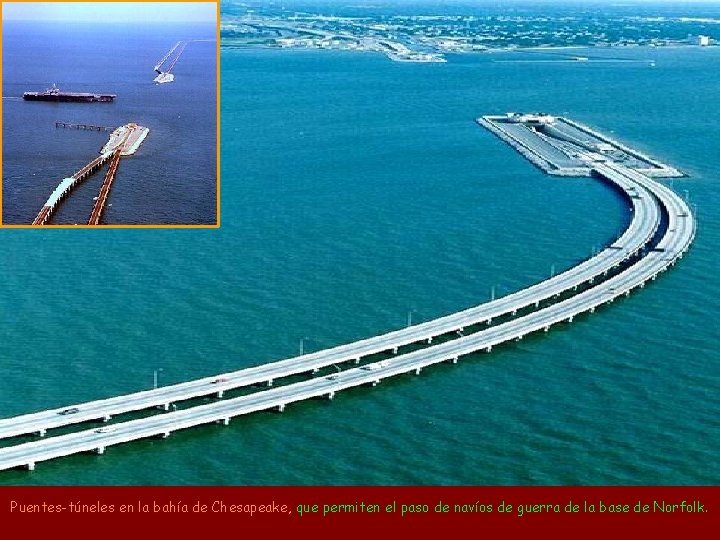 Puentes-túneles en la bahía de Chesapeake, que permiten el paso de navíos de guerra