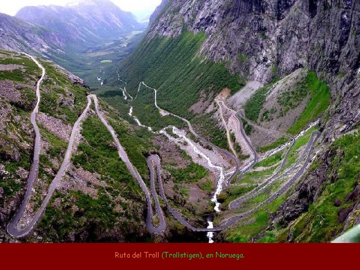 Ruta del Troll (Trollstigen), en Noruega. 