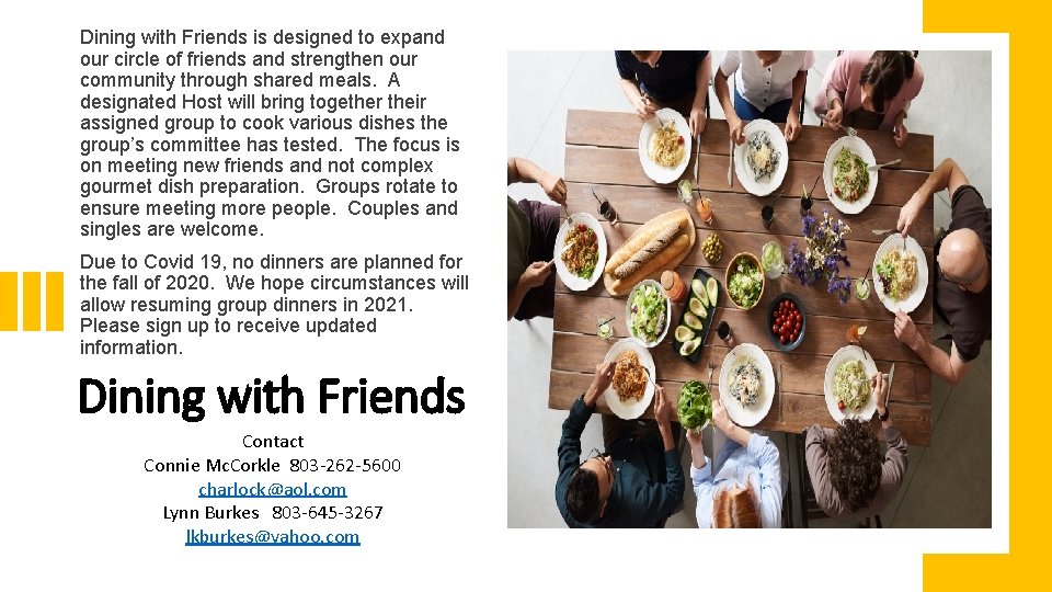 Dining with Friends is designed to expand our circle of friends and strengthen our